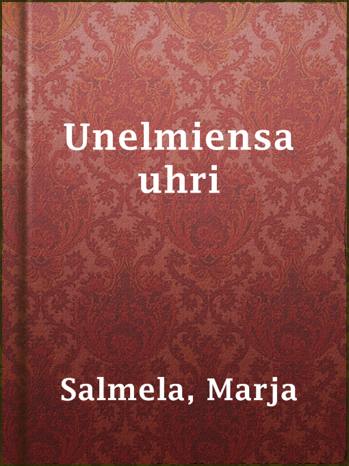 Title details for Unelmiensa uhri by Marja Salmela - Available